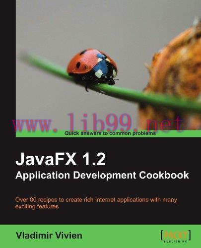 [FOX-Ebook]JavaFX 1.2 Application Development Cookbook
