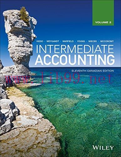 Solution Manual for Intermediate Accounting, Volume 2, 11th Canadian Edition by Donald E. Kieso