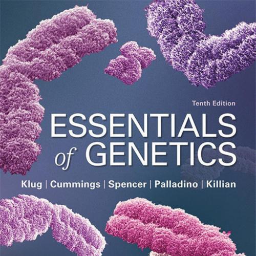 Essentials of Genetics 10th by William S. Klug - Wei Zhi