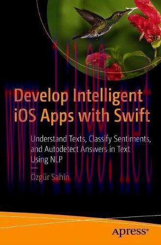 [FOX-Ebook]Develop Intelligent iOS Apps with Swift: Understand Texts, Classify Sentiments, and ...