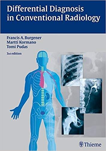 Differential Diagnosis in Conventional Radiology, 3e [Thieme] [2007]