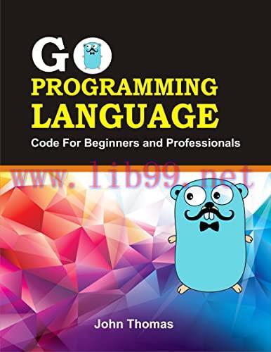 [FOX-Ebook]Go Programming Language: Code for Beginners and Professional
