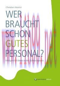 [AME]Wer braucht schon gutes Personal?: Erfolgreich Führen in der Zahnarztpraxis (German Editio...