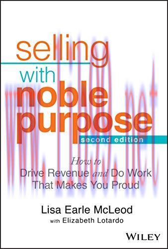 [FOX-Ebook]Selling With Noble Purpose: How to Drive Revenue and Do Work That Makes You Proud, 2...