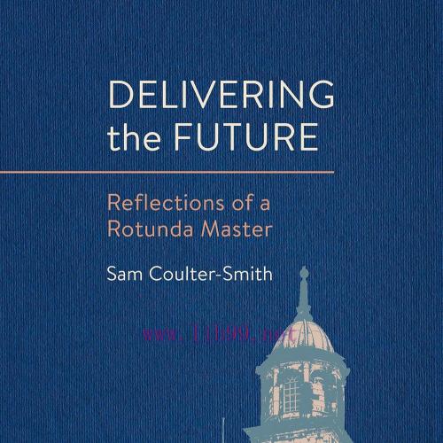 [AME]Delivering the Future: Reflections of a Rotunda Master (EPUB)