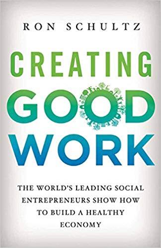 (PDF)Creating Good Work The World’s Leading Social Entrepreneurs Show How to Build A Healthy Ec...