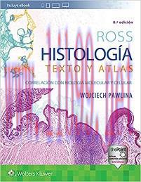 [AME]Ross. Histología: Texto y atlas: Correlación con biología molecular y celular, 8e (Spanish...