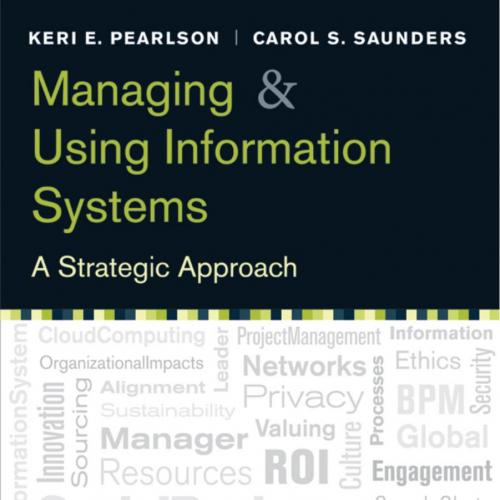 Managing and Using Information Systems A strategic Approach, 5th Edition