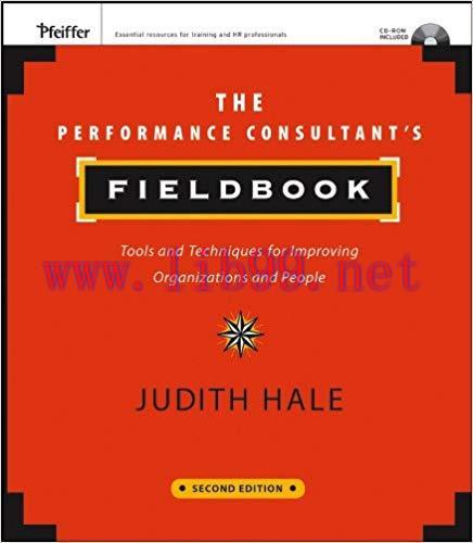 The Performance Consultant’s Fieldbook: Tools and Techniques for Improving Organizations and Pe...