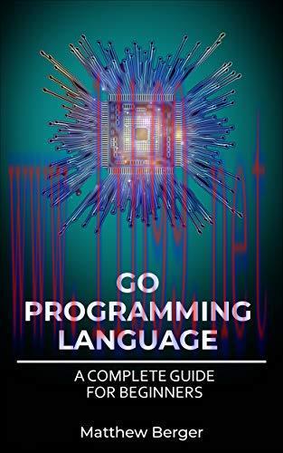 [FOX-Ebook]GO Programming Language: A Complete Guide For Beginners
