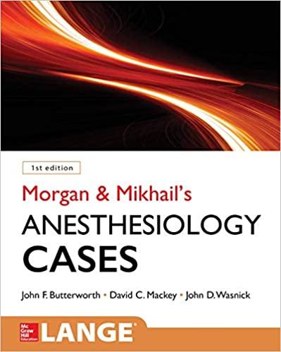 Morgan and Mikhail’s Clinical Anesthesiology Cases