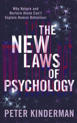 [AME]The New Laws of Psychology: Why Nature and Nurture Alone Can’t Explain Human Behaviour