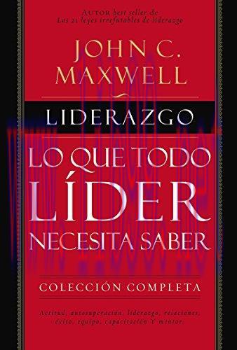 Liderazgo: Lo que todo líder necesita saber (Spanish Edition)