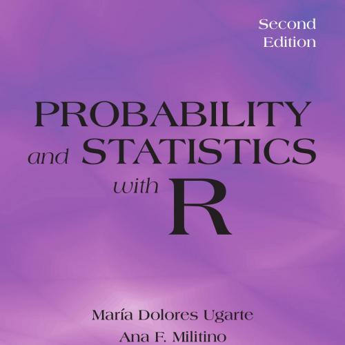 Probability and Statistics with R, Second 2nd Edition
