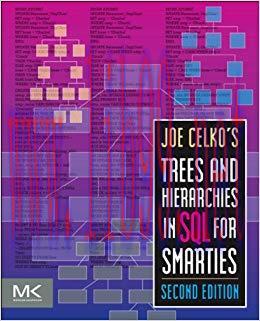 Joe Celko’s Trees and Hierarchies in SQL for Smarties (The Morgan Kaufmann Series in Data Manag...
