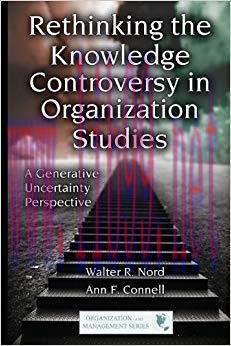 (PDF)Rethinking the Knowledge Controversy in Organization Studies: A Generative Uncertainty Per...