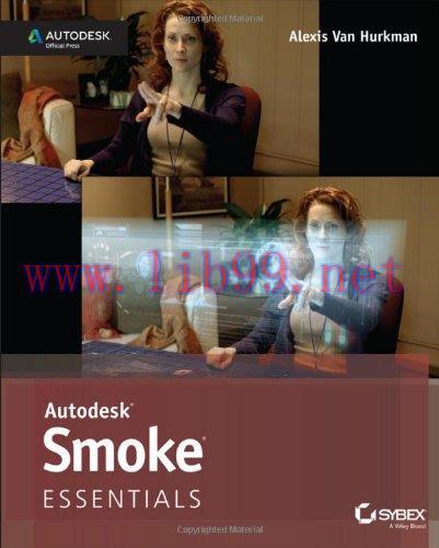 [FOX-Ebook]Autodesk Smoke Essentials: Autodesk Official Press