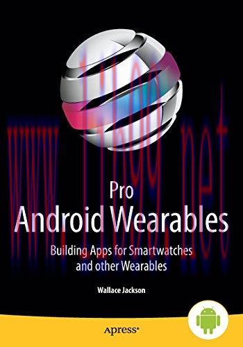 [FOX-Ebook]Pro Android Wearables: Building Apps for Smartwatches