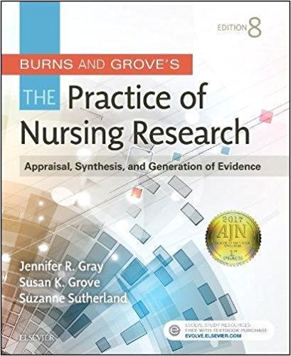Burns and Grove’s The Practice of Nursing Research, 8th Edition