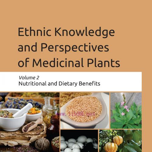 [AME]Ethnic Knowledge and Perspectives of Medicinal Plants Volume 2: Nutritional and Dietary Be...