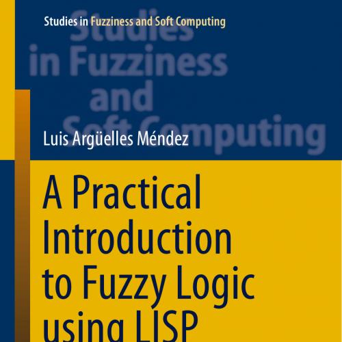 A Practical Introduction to Fuzzy Logic using LISP