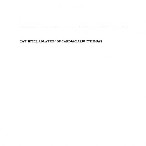 Catheter Ablation of Cardiac Arrhythmias-Basic Bioelectrical Effects and Clinical Indications