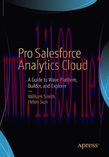 [FOX-Ebook]Pro Salesforce Analytics Cloud: A Guide to Wave Platform, Builder, and Explorer