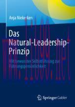 [PDF]Das Natural-Leadership-Prinzip: Mit bewusster Selbstführung zur Führungspersönlichkeit