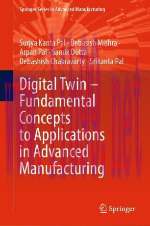 Digital Twin – Fundamental Concepts to Applications in Advanced Manufacturing