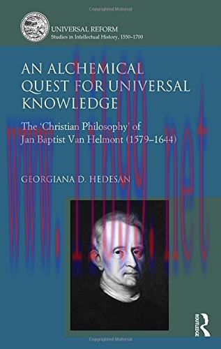 [AME]An Alchemical Quest for Universal Knowledge: The 'Christian Philosophy' of Jan Baptist Van...