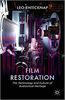 Film Restoration: The Culture and Science of Audiovisual Heritage 2013 Edition,