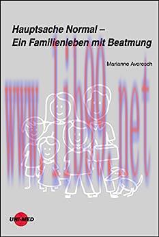 [AME]Hauptsache Normal – Ein Familienleben mit Beatmung (UNI-MED Science) (German Edition) (Ori...