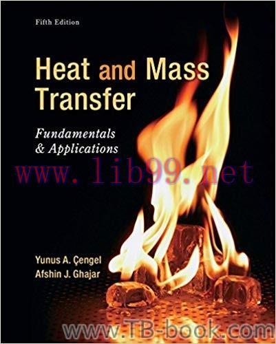 Heat And Mass Transfer: Fundamentals And Applications 5th Edition 课本