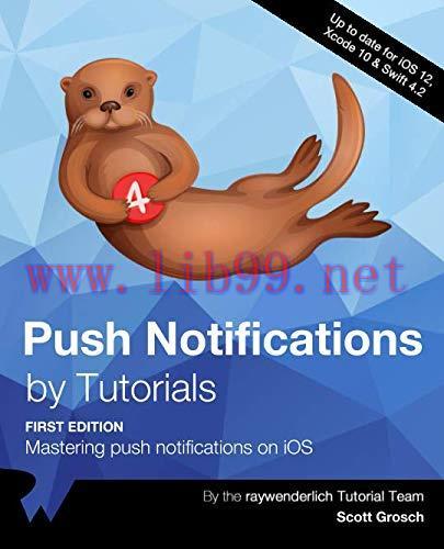 [FOX-Ebook]Push Notifications by Tutorials: Mastering push notifications on iOS