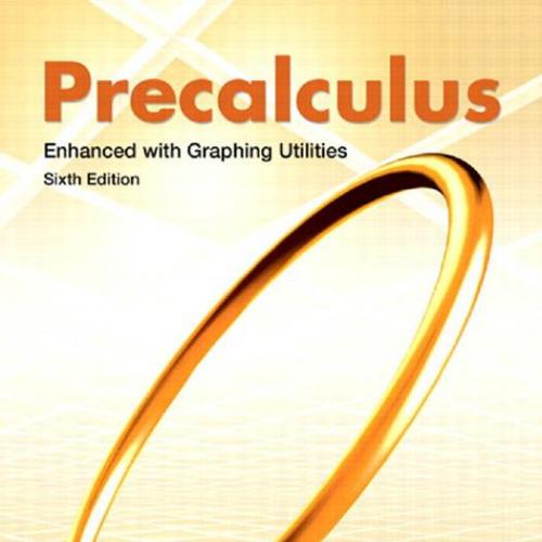 Precalculus Enhanced with Graphing Utilites 6th Edition by Michael Sullivan & Tim Britt