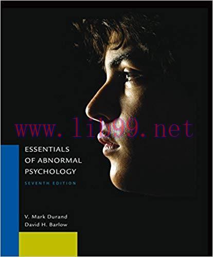 Essentials of Abnormal Psychology 7th Edition by V. Mark Durand 题库