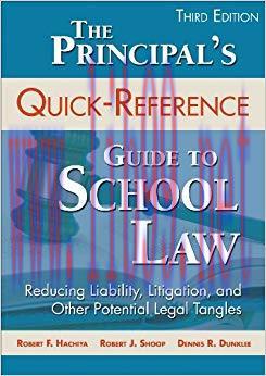 The Principal’s Quick-Reference Guide to School Law: Reducing Liability, Litigation, and Other ...