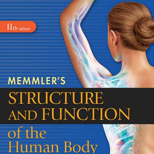 Memmler's Structure and Function of the Human Body, 11th Edition