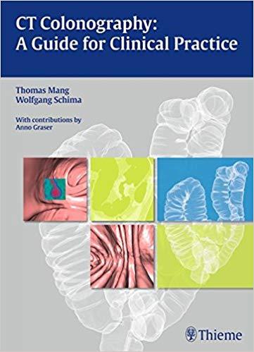 CT Colonography A Guide for Clinical Practice, 1e [Thieme] [2013]