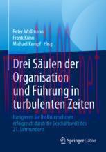 [PDF]Drei Säulen der Organisation und Führung in turbulenten Zeiten: Navigieren Sie Ihr Unterne...