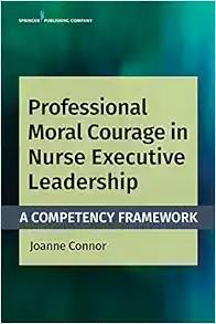 [AME]Professional Moral Courage in Nurse Executive Leadership: A Competency Framework (Original...
