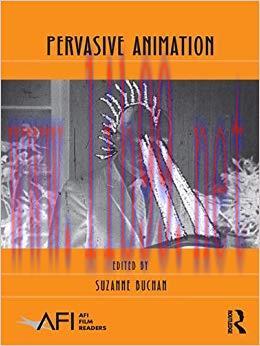 Pervasive Animation (AFI Film Readers) 1st Edition,
