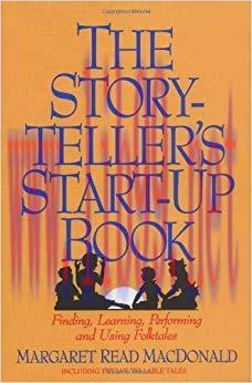 The Storyteller’s Start-Up Book: Finding, Learning, Performing and Using Folktales