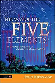 (PDF)The Way of the Five Elements: 52 Weeks of Powerful Acupoints for Physical, Emotional, and ...