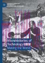 [PDF]Microhistories of Technology: Making the World