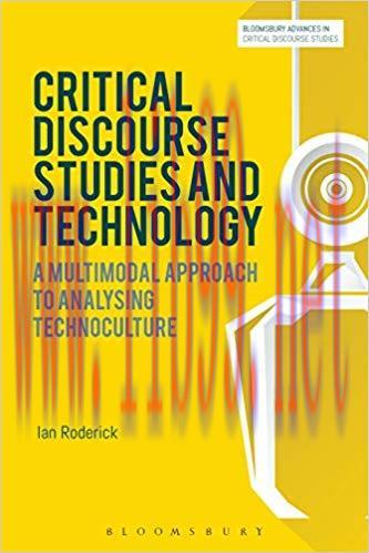 Critical Discourse Studies and Technology: A Multimodal Approach to Analysing Technoculture (Bl...