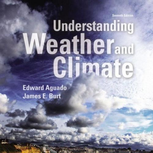 Understanding Weather and Climate 7th Global Edition