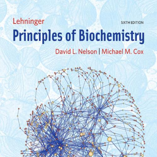 Lehninger Principles of Biochemistry, 6th Edition