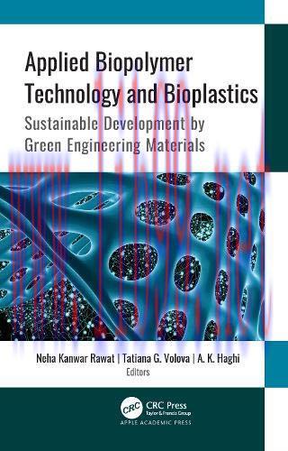 [FOX-Ebook]Applied Biopolymer Technology and Bioplastics: Sustainable Development by Green Engi...