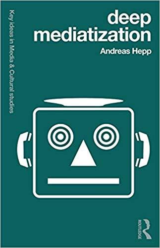 (PDF)Deep Mediatization Key Ideas in Media & Cultural Studies